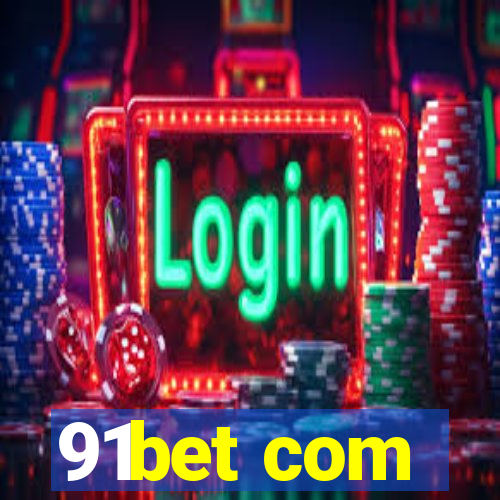 91bet com